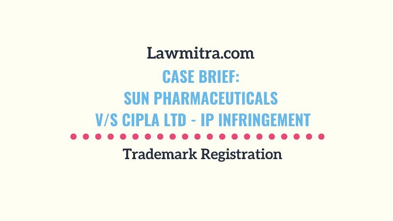 Sun Pharmaceuticals v. Cipla Ltd – IP Infringement