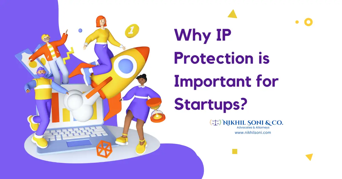 Why IP Protection is Important for Startups?