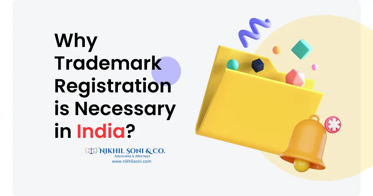 Why Trademark Registration is Necessary in India?