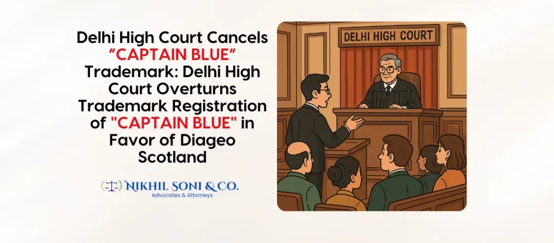 Delhi High Court Cancels CAPTAIN BLUE Trademark