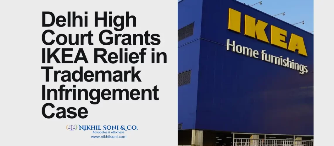 Delhi High Court Grants IKEA Relief in Trademark Infringement Case