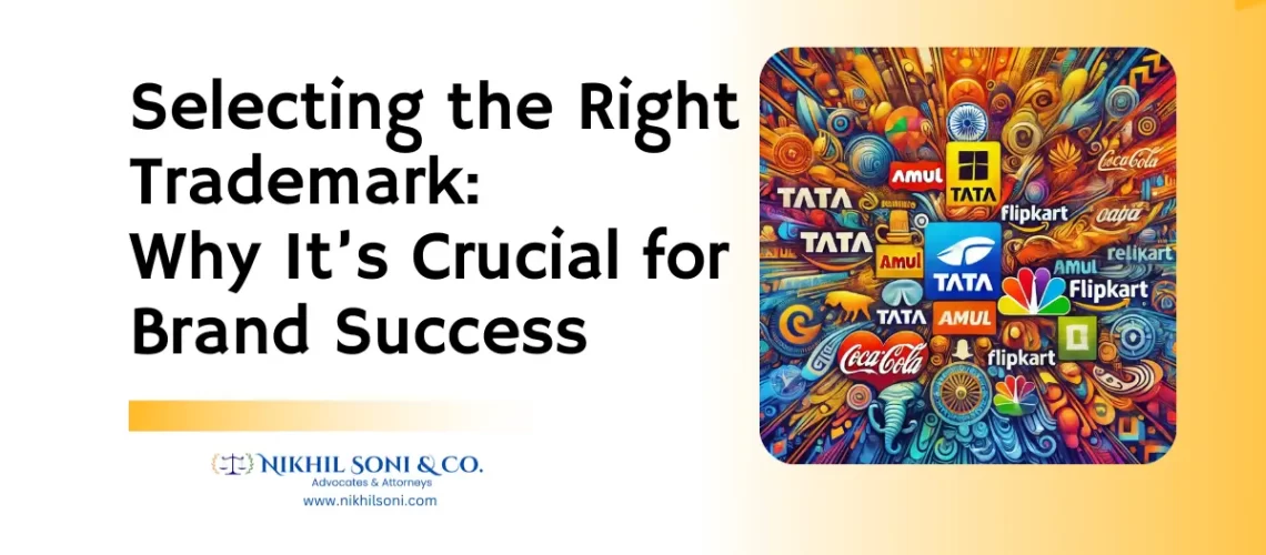 Selecting the Right Trademark_ Why It’s Crucial for Brand Success